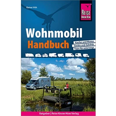 Abbildung von Reise Know How Wohnmobil Handbuch: Anschaffung, Ausstattung, Technik, Reisevorbereitung, Tipps für unterwegs. (Wohnmobil Tourguide)