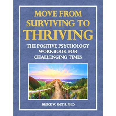 Abbildung von Move from Surviving to Thriving: The Positive Psychology Workbook for Challenging Times