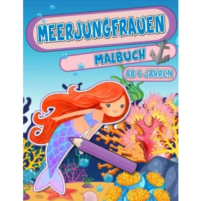 Abbildung von Meerjungfrauen Malbuch: Malen für Kinder ab 6 Jahren Kreative Beschäftigung Mädchen und Jungen mit süßen Malvorlagen