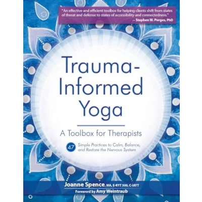 Abbildung von Trauma Informed Yoga: A Toolbox for Therapists: 47 Practices to Calm Balance, and Restore the Nervous System