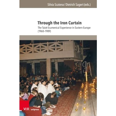 Abbildung von Through The Iron Curtain: Taizé Ecumenical Experience in Eastern Europe (1960 1989) (Fscire Research and Papers)
