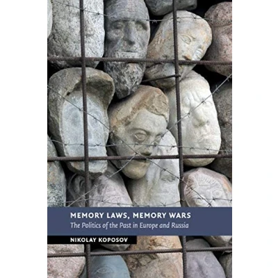 Abbildung von Memory Laws, Wars: the Politics of Past in Europe and Russia (New Studies European History)