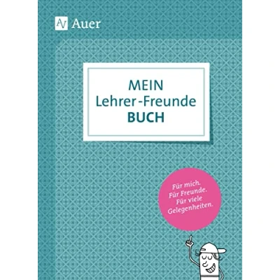 Abbildung von Mein Lehrerfreundebuch: Für mich. Freunde. viele Gelegenheiten (Alle Klassenstufen)