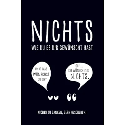 Abbildung von Nichts, wie du es dir gewünscht hast: Das originelle Geschenkbuch für alle, die sich NICHTS wünschen witzig, kreativ &amp; passend zu jedem Anlass