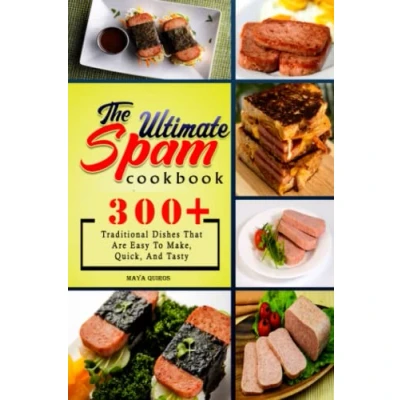 Abbildung von The Ultimate SPAM Cookbook: 300+ Traditional Dishes That Are Easy To Make, Quick, And Tasty