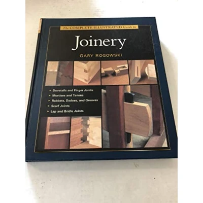 Abbildung von The Complete Illustrated Guide to Joinery (Complete Guides)