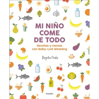 Abbildung von Mi niño come de todo (Todo lo que tienes saber sobre Baby Led Weaning) / My Child Eats Everything (All You Need to Know About Weaning): ... Weaning (Embarazo, bebé y crianza)