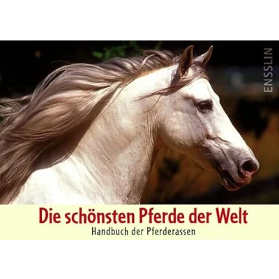 Abbildung von Die schönsten Pferde der Welt: Handbuch Pferderassen
