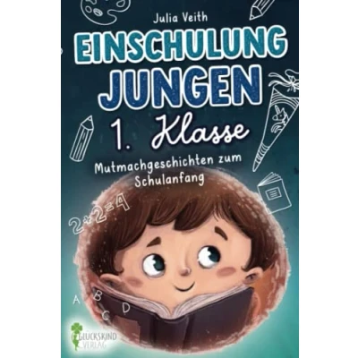 Abbildung von Einschulung Jungen 1. Klasse: Mutmachgeschichten zum Schulanfang inkl. Mutmach Bilder Ausdrucken
