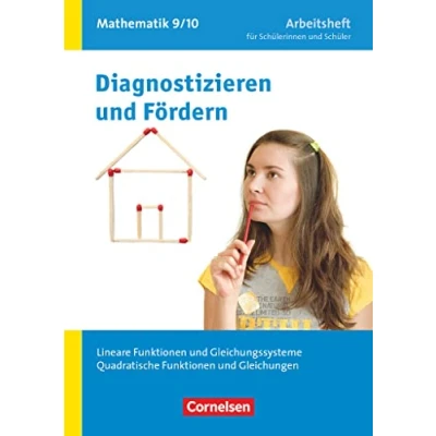 Abbildung von Diagnostizieren und Fördern Arbeitshefte Mathematik 9./10. Schuljahr: Lineare Funktionen Gleichungssysteme, Quadratische Gleichungen Arbeitsheft mit eingelegten Lösungen