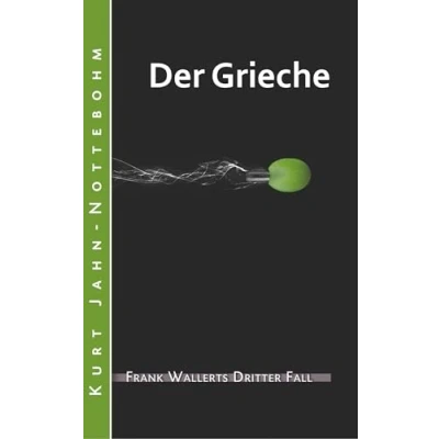 Abbildung von Der Grieche: Frank Wallerts dritter Fall (Frank Fälle)