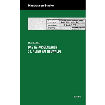 Abbildung von Das KZ Außenlager St. Aegyd am Neuwalde (Mauthausen Studien / Schriftenreihe der Gedenkstätte Mauthausen)