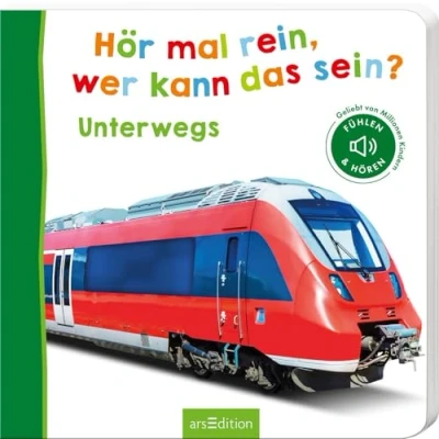Abbildung von Hör mal rein, wer kann das sein? Unterwegs: Fühlen und hören Hochwertiges Pappbilderbuch mit 5 realistischen Sounds Fühlelementen für Kinder ab 18 Monaten
