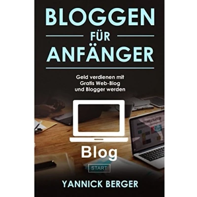 Abbildung von Bloggen für Anfänger Gratis Web Blog starten, Blogger werden und mit dem eigenen Geld verdienen