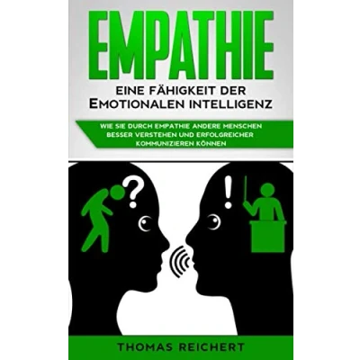 Abbildung von Empathie Eine Fähigkeit der emotionalen Intelligenz: Wie Sie durch andere Menschen besser verstehen und erfolgreicher kommunizieren können