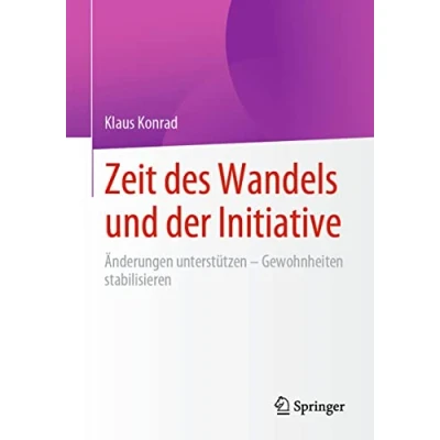 Abbildung von Zeit des Wandels und der Initiative: Änderungen unterstützen Gewohnheiten stabilisieren