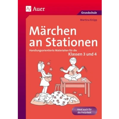Abbildung von Märchen an Stationen Klasse 3/4: Handlungsorientierte Materialien für die Klassen 3 und 4 (Stationentraining Grundschule Deutsch)