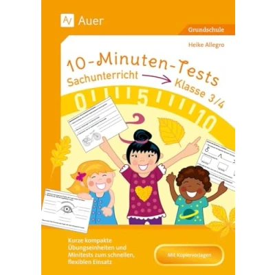 Abbildung von 10 Minuten Tests Sachunterricht Klasse 3/4: Kurze kompakte Übungseinheiten und Minitests zum schnellen, flexiblen Einsatz (10 Grundschule)