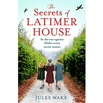 Abbildung von The Secrets of Latimer House: an utterly gripping World War Two novel inspired by a true story from exciting new voice in historical fiction