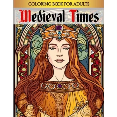 Abbildung von Medieval Times: From Castles to Villages, an Ultimate Coloring Book for Adults (Medieval Books Collection)