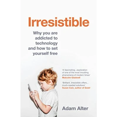 Abbildung von Irresistible: Why you are addicted to technology and how set yourself free