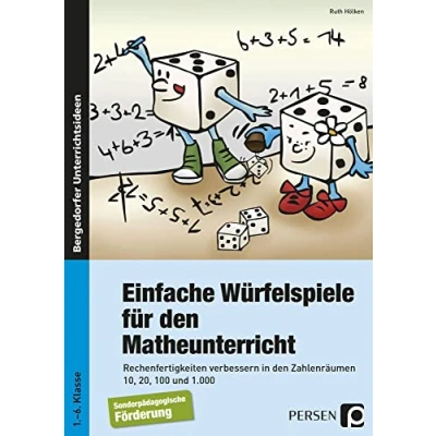 Abbildung von Einfache Würfelspiele für den Mathematikunterricht: Rechenfertigkeiten verbessern in Zahlenräumen 10, 20, 100 und 1000 (1. bis 6. Klasse)