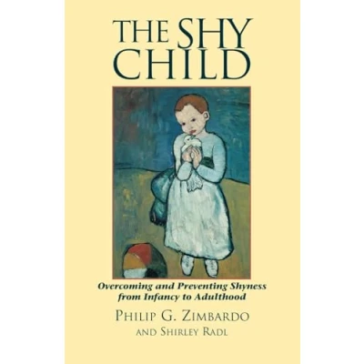 Abbildung von The Shy Child: Overcoming and Preventing Shyness from Infancy to Adulthood (Parent&#039;s Guide Inf)