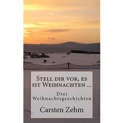 Abbildung von Stell dir vor, es ist Weihnachten ...: Drei Weihnachtsgeschichten