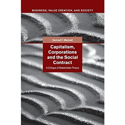Abbildung von Capitalism, Corporations and the Social Contract: A Critique of Stakeholder Theory (Business, Value Creation, Society)