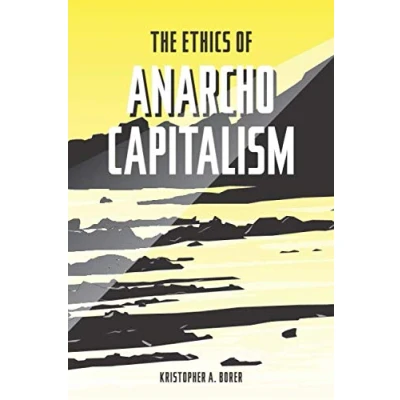 Abbildung von The Ethics of Anarcho Capitalism