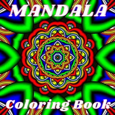 Abbildung von Mandala Coloring Book: Featuring Beautiful Mandalas Designed To Soothe the Soul for Stress Relief and Relaxation (BONUS: Over 200 Free Templates Print)