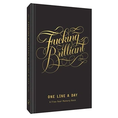 Abbildung von Fucking Brilliant One Line A Day: Five Year Memory Book (Calligraphuck)