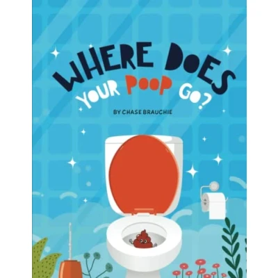 Abbildung von Where Does Your Poop Go? (The &quot;Where Does&quot; Series)