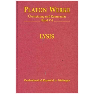 Abbildung von Platon Werke: Platon, Bd.5/4 : Lysis: Bd V,4: Übersetzung und Kommentar (Platon Kommentar, Band 5)