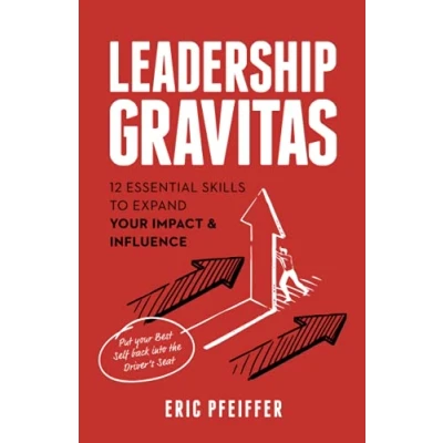 Abbildung von Leadership Gravitas: 12 Essential Skills to Expand your Impact and Influence
