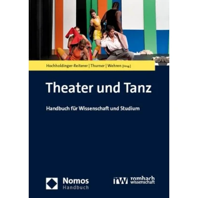 Abbildung von Theater und Tanz: Handbuch für Wissenschaft Studium (NomosHandbuch)