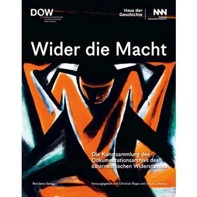 Abbildung von Wider Die Macht: Kunstsammlung des Dokumentationsarchivs österreichischen Widerstandes