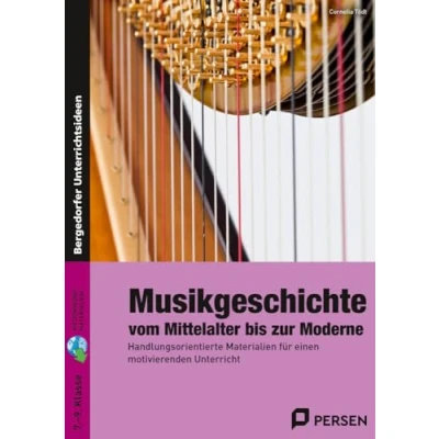 Abbildung von Musikgeschichte: vom Mittelalter bis zur Moderne: Handlungsorientierte Materialien für einen motivierenden Unterricht (7. 9. Klasse)