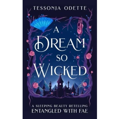 Abbildung von A Dream So Wicked: Sleeping Beauty Retelling (Entangled with Fae)
