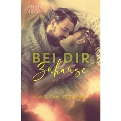 Abbildung von Bei Dir Zu Hause (Kiwis zum Verlieben, Band 2)