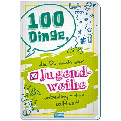 Abbildung von 100 Dinge die du nach der Jugendweihe unbedingt tun solltest: Zur