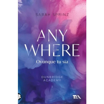 Abbildung von Anywhere. Ovunque tu sia. Dunbridge Academy (Romance best seller)