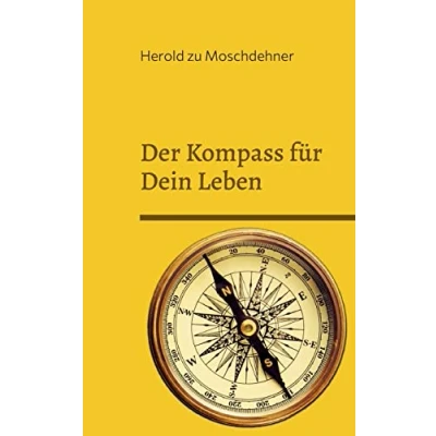 Abbildung von Der Kompass für Dein Leben: Dieses Buch weist Dir den richtigen Weg