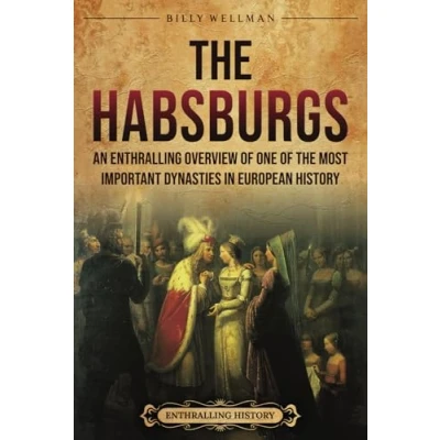 Abbildung von The Habsburgs: An Enthralling Overview of One Most Important Dynasties in European History