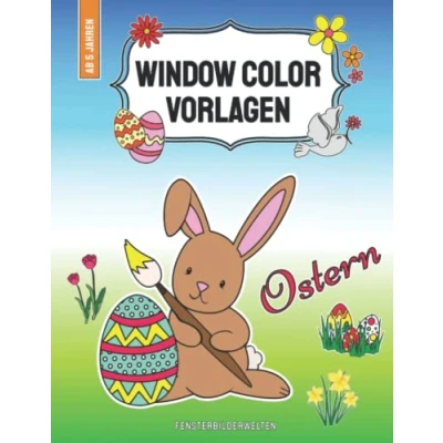 Abbildung von Window Color Vorlagen Ostern: über 80 abwechslungsreiche und liebevoll gestaltete Ostermotive für Kinder ab 5 Jahren (Window Vorlagen: ... Motive Erwachsene)