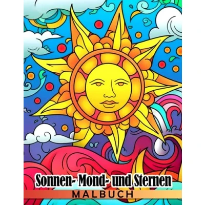 Abbildung von Sonnen , Mond und Sternen Malbuch: Unglaubliche Illustrationen entfesseln Kreativität Energie Geschenkidee für alle Altersgruppen Spaß Entspannung
