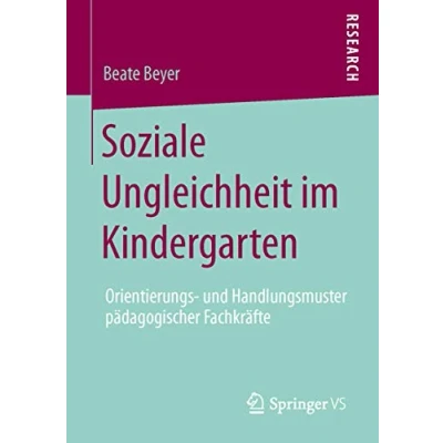 Abbildung von Soziale Ungleichheit im Kindergarten: Orientierungs und Handlungsmuster pädagogischer Fachkräfte