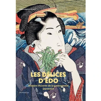 Abbildung von Les Délices d&#039;Edo: Histoire illustrée de la gastronomie japonaise