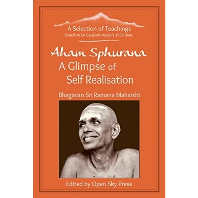 Abbildung von Aham Sphurana A Glimpse of Self Realisation: Selection Teachings from Sri Bhagavan Ramana Maharshi