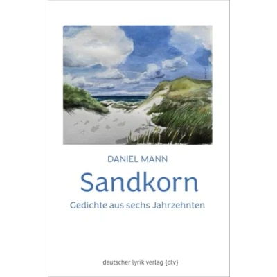 Abbildung von Sandkorn: Gedichte aus sechs Jahrzehnten (deutscher lyrik verlag)